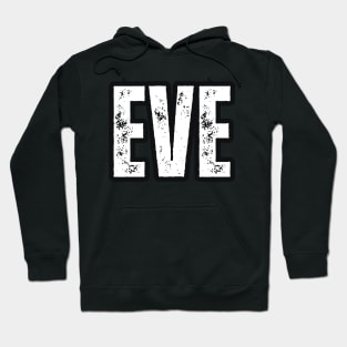 Eve Name Gift Birthday Holiday Anniversary Hoodie